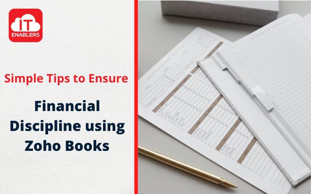 Simple Tips to ensure Financial Discipline using Zoho Books | IT 